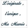 Motif de broderie machine représentant une phrase humour pour Mamie, Mamie unique